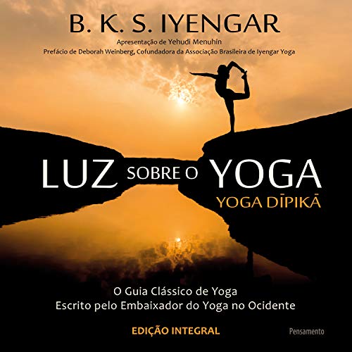 Luz Sobre o Yoga: o Guia Clássico de Yoga