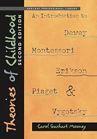 Theories of Childhood, Second Edition: An Introduction to Dewey, ...