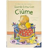 Como eu me sinto (Ed.Luxo): Quando estou com ciúme
