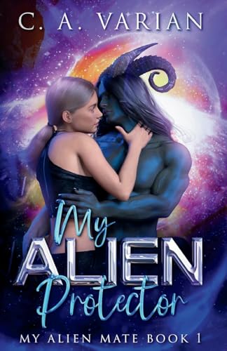 My Alien Protector (My Alien Mate)