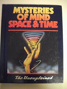 Hardcover Mysteries of Mind Space & Time: The Unexplained Book
