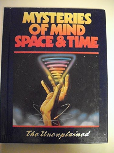 Mysteries of Mind Space & Time: The Unexplained 0874755751 Book Cover