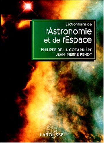 Télécharger Dictionnaire de l'astronomie et de l'espace livre En ligne