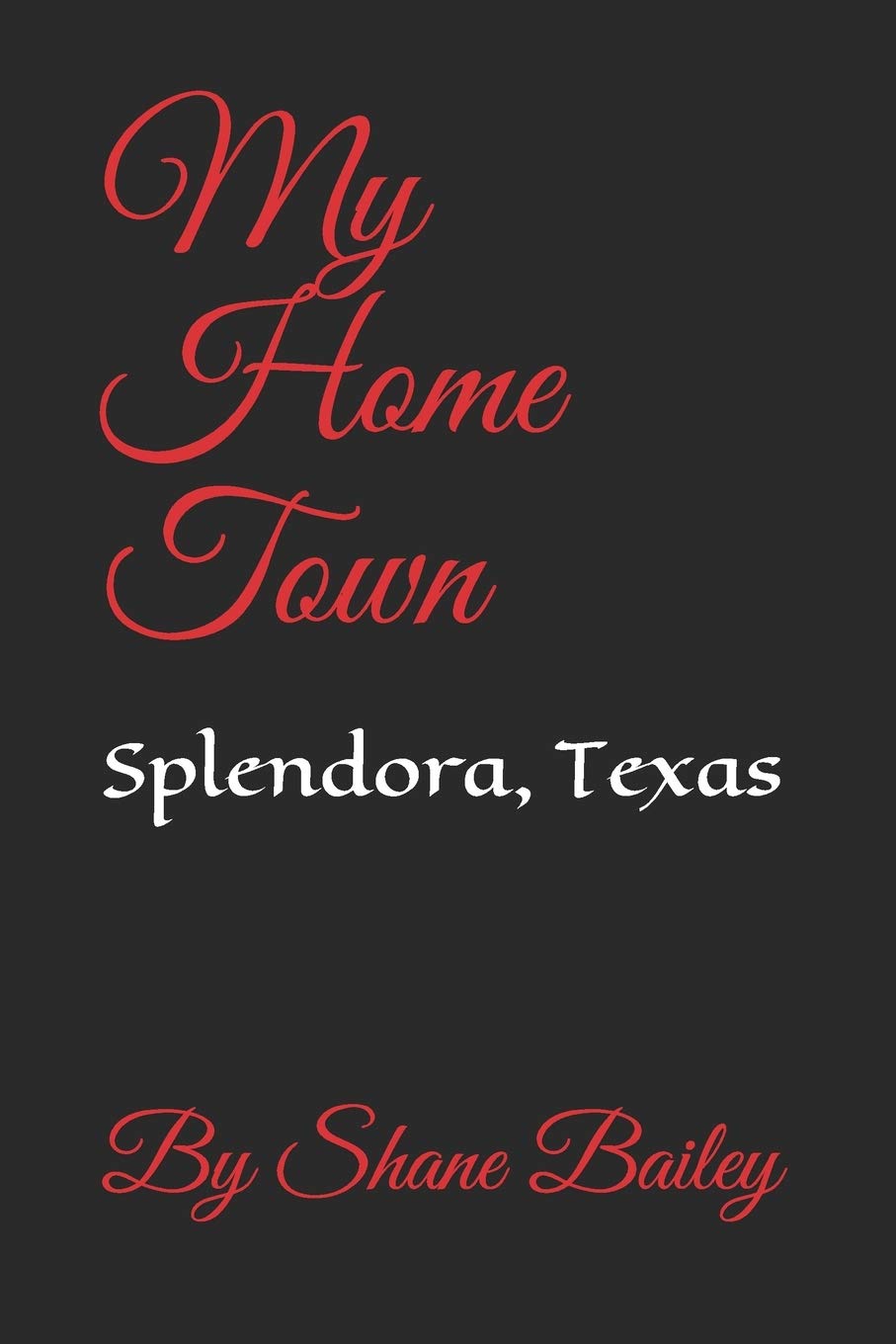 My Home Town: Splendora, Texas