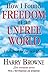 How I Found Freedom in an Unfree World: A Handbook for Personal Liberty