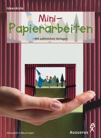 Mini-Papierarbeiten - Mit zahlreichen Vorlagen