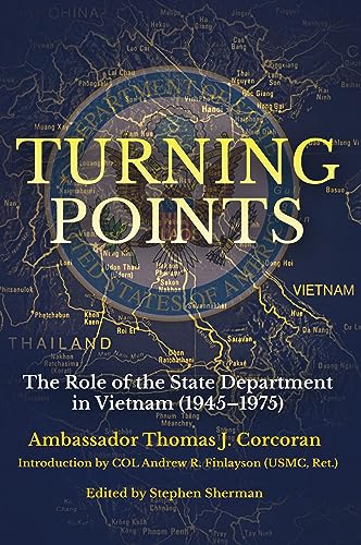 Turning Points: The Role of the State Department in Vietnam (1945–1975)