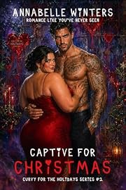 Captive for Christmas (Curvy for the Holidays Instalove Romance Novellas Book 2)