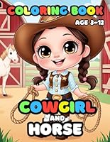 Cowgirl and Horse coloring book ages 3-12: 25 Fun and Adorable cowgirl Illustrations for boys and girls B0F5R5FRDF Book Cover