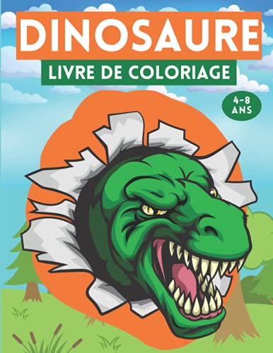 Dinosaure Livre de Coloriage 4-8 ans: Livre de Coloriage pour Les Enfants entre 4-8 ans. (French Edition)