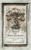 When We Were Crowned: The Wolf of Oberhame: Book 3