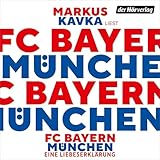 FC Bayern: Eine Liebeserklärung