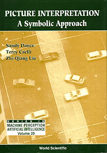 PICTURE INTERPRETATION: A SYMBOLIC APPROACH (Series in Machine Perception and Artificial Intelligence)
