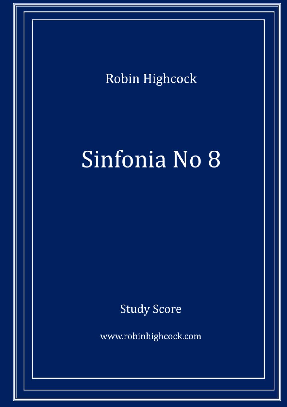 Sinfonia no 8: for Orchestra (Robin Highcock Orchestral Works)