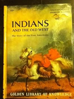 Indians and the old West: the story of the first Americans.