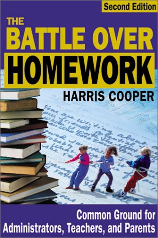 The Battle Over Homework: Common Ground for Administrators, Teachers ...