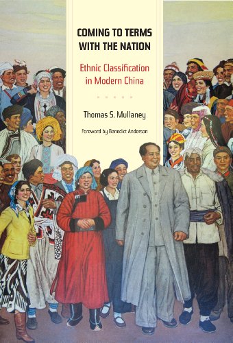 Coming to Terms with the Nation: Ethnic Classification in Modern China (Asia: Local Studies / Global Themes Book 18)