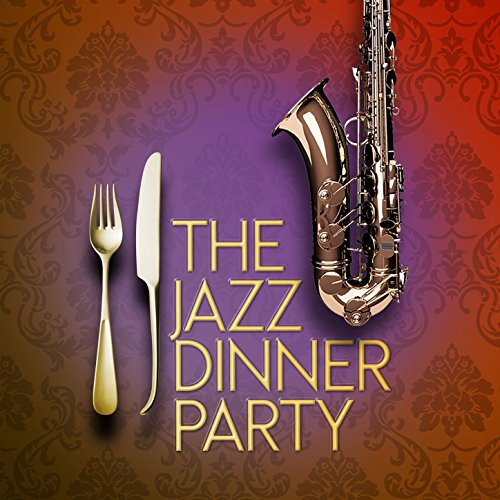 The Jazz Dinner Party by Dinner Party Jazz on Amazon Music Amazon.co.uk