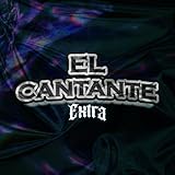  EL CANTANTE [Explicit]