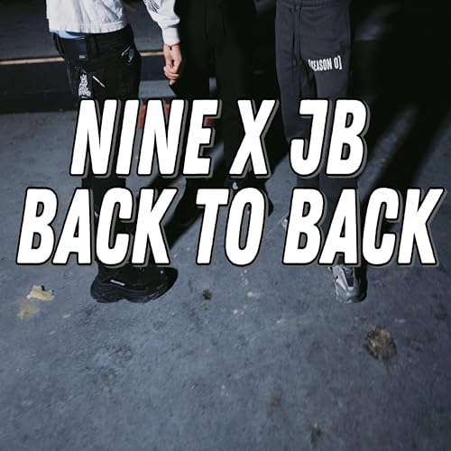 NINE x JB (BACK TO BACK) [Explicit]