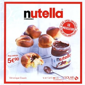 Hardcover NUTELLA - LE MEILLEUR DES VARIATIONS GOURMANDES [French] Book