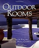 Outdoor Rooms: Design for Porches, Terraces, Decks, Gazebos