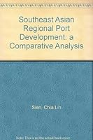 Southeast Asian Regional Port Development: a Comparative Analysis 9812301836 Book Cover