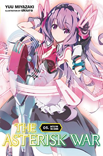 Télécharger The Asterisk War, Vol. 5 (light novel): Battle for the Crown (English Edition) Livre eBook France