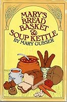 Mary's Bread Basket and Soup Kettle 0688058868 Book Cover
