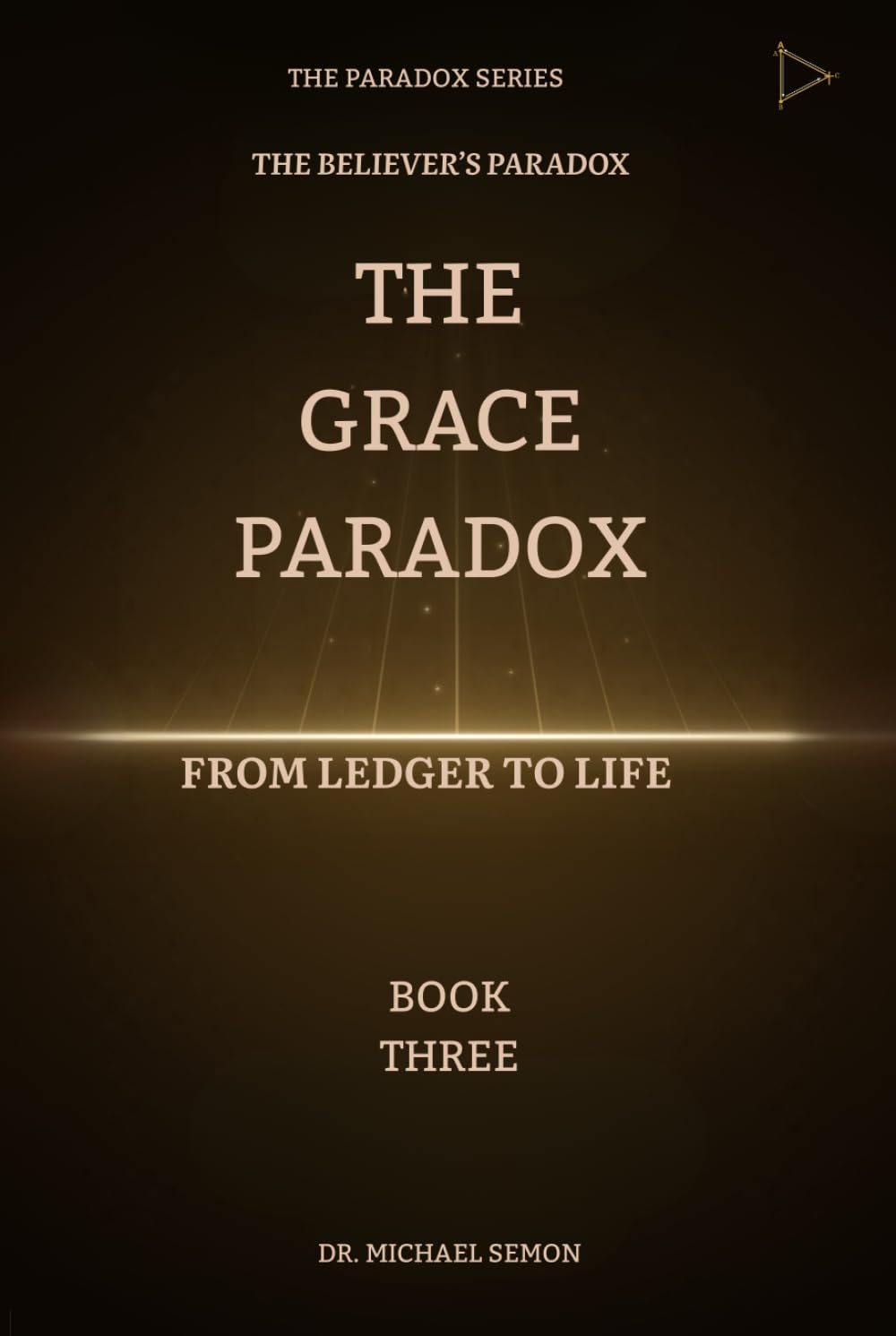 THE GRACE PARADOX:: From Ledger to Life (THE BELIEVER'S PARADOX)