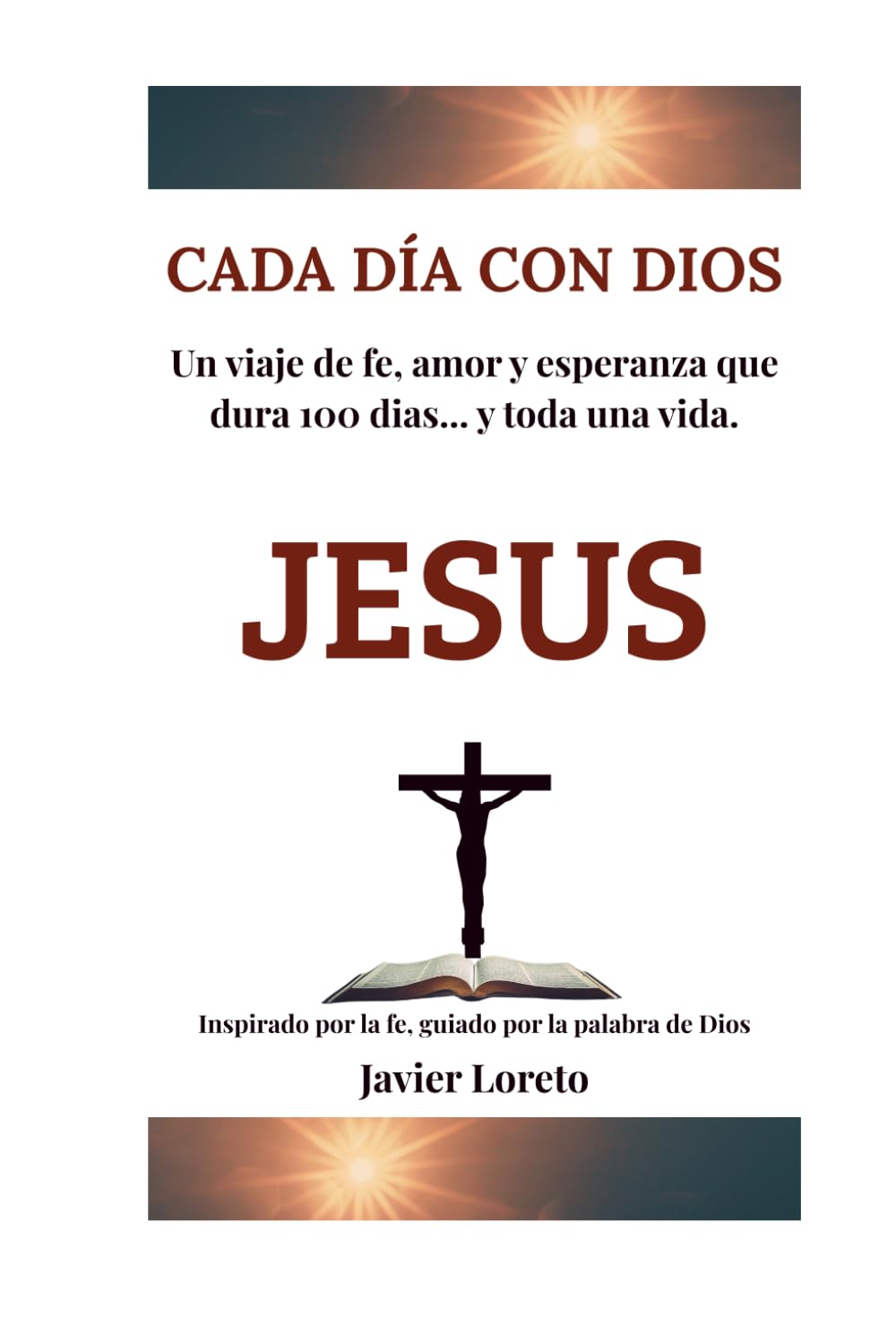 Cada Día con Dios: 100 Reflexiones de fe, esperanza y amor: 1