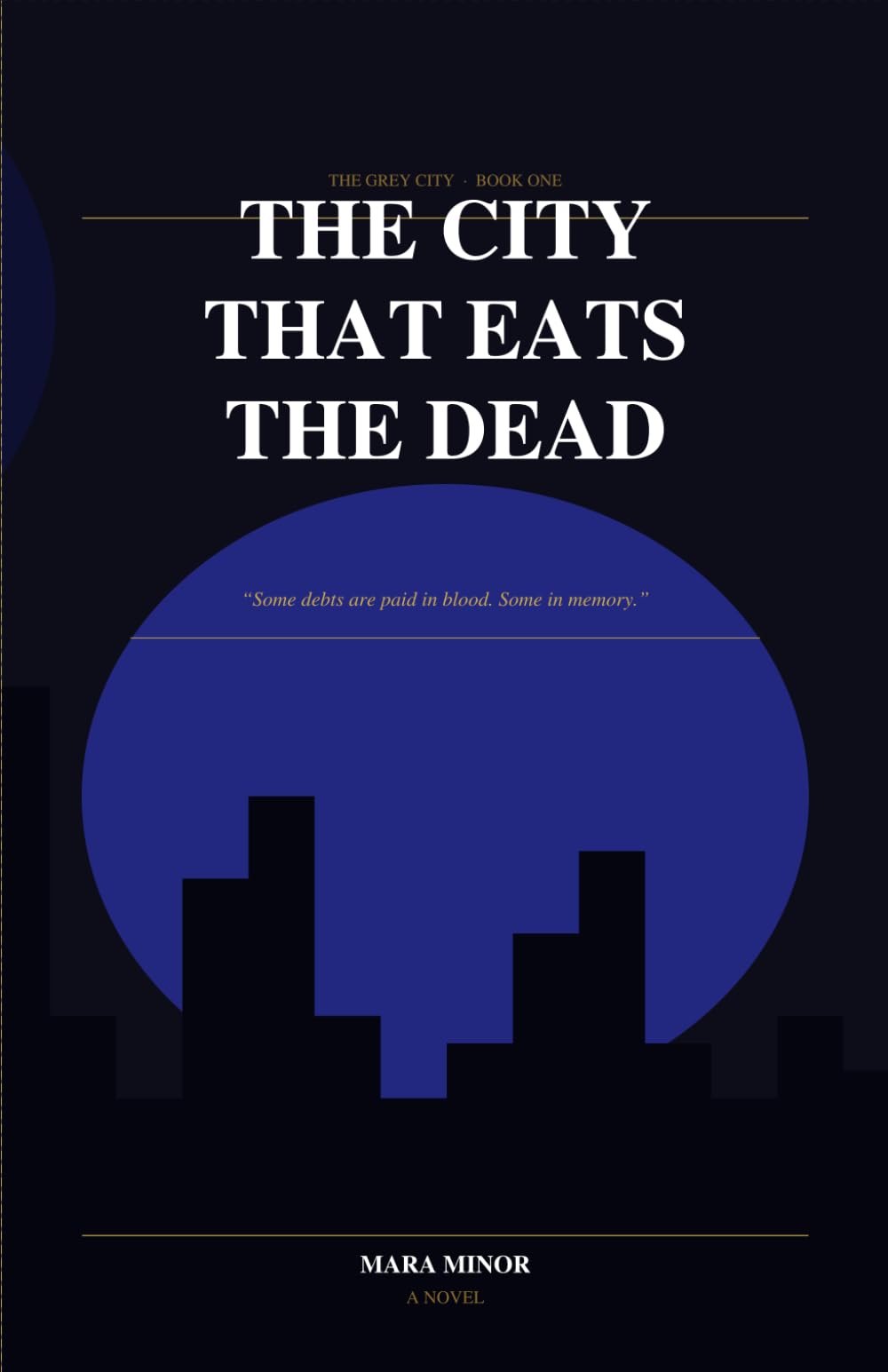 The City That Eats the Dead: A Dark Urban Fantasy Novel (The Grey City)