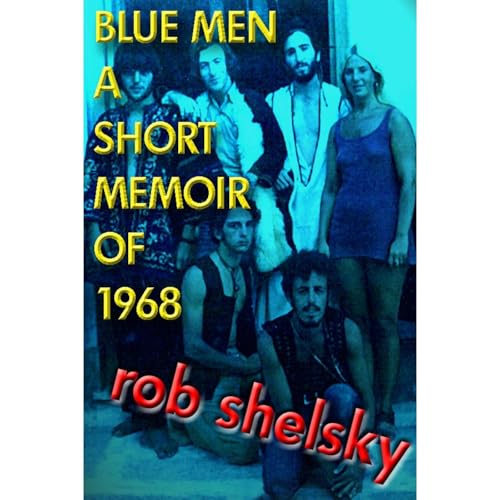 Blue Men, A Short Memoir of 1968 Audiolibro Por Rob Shelsky arte de portada