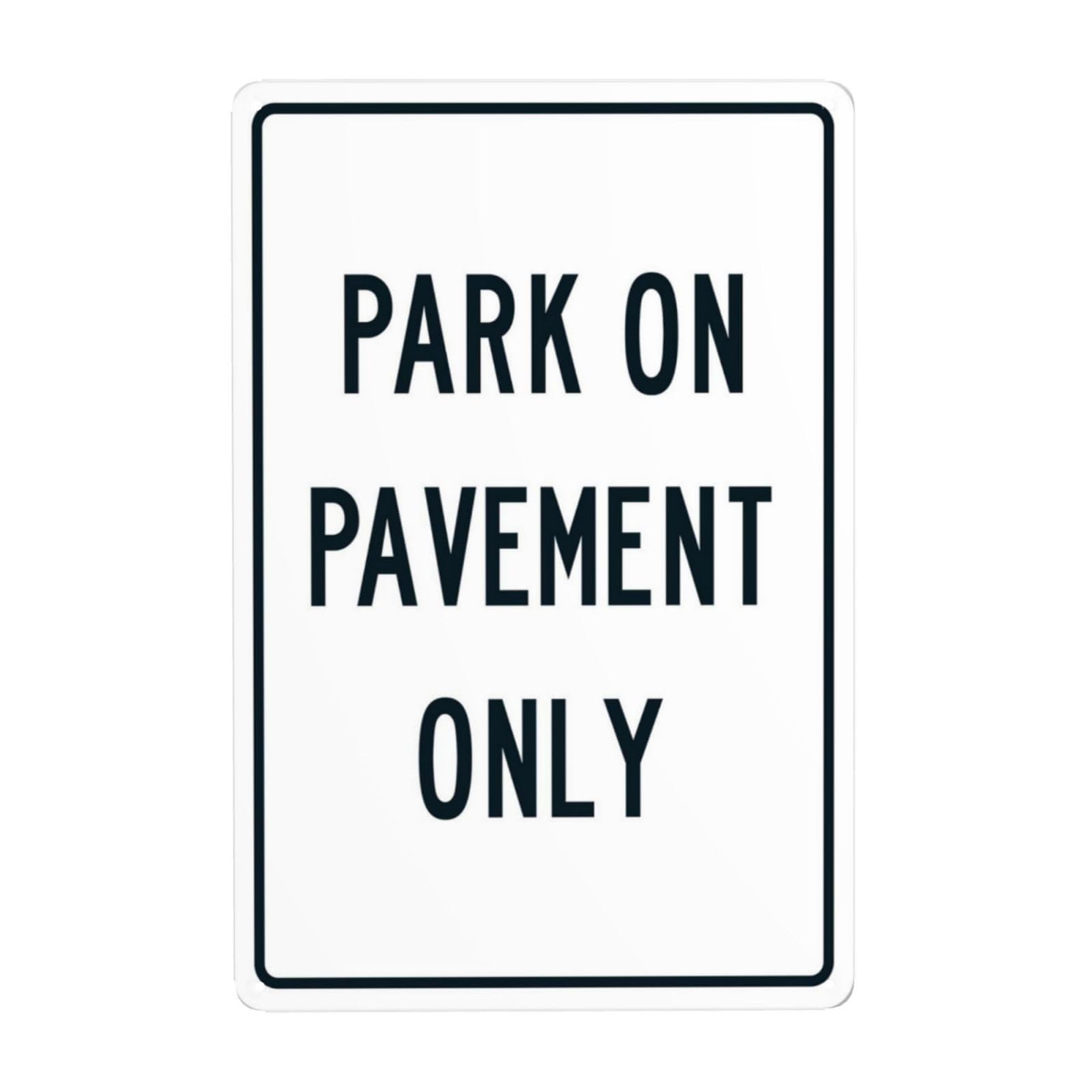 SMAZDFXX Park On Pavement Only Metal Warning Signs, Cautions Security Tin Sign, Safety Posted Signs for Street Business Wall Decor 5.5"x8"