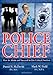 Police Chief: How to Attain and Succeed in This Critical Position