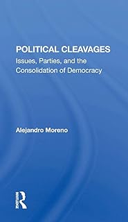 Political Cleavages: Issues, Parties, And The Consolidation Of Democracy