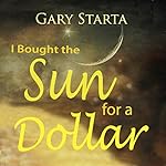 Cover of I Bought the Sun for a Dollar