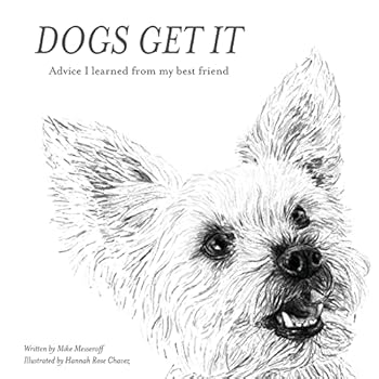 Paperback Dogs Get It: Advice I learned from my best friend Book