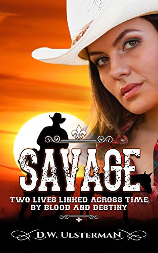 Savage: Two lives linked across time by blood and destiny... (Montana Adventures Collection Book 2)