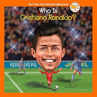 Who Is Cristiano Ronaldo? Audiobook By James Buckley Jr., Who HQ cover art