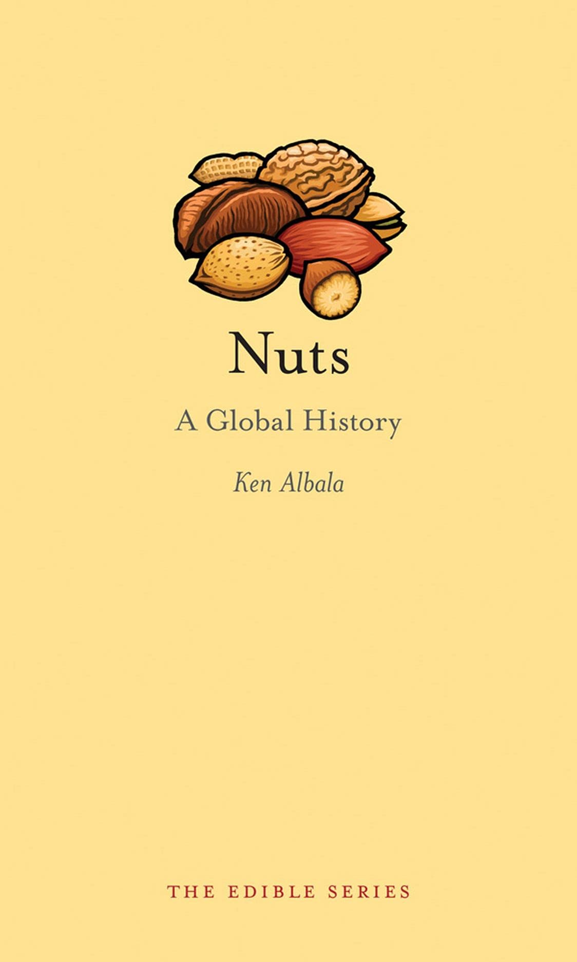 Nuts: A Global History (Edible)