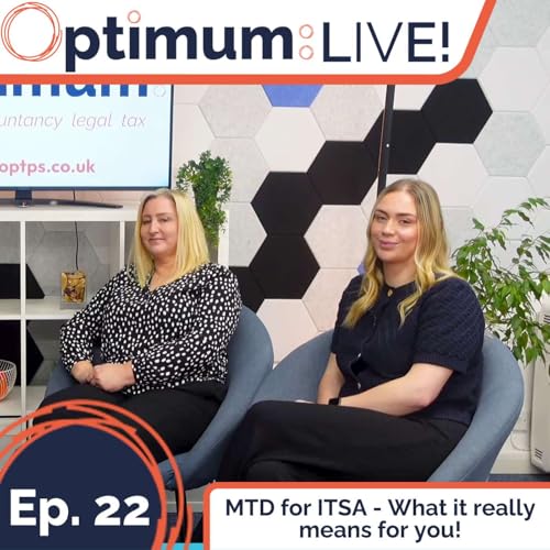 Page de couverture de MTD for ITSA &ndash; What it really means for you - Optimum: LIVE Episode 22