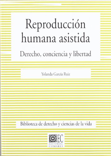 Portada de Reproduccion Humana Asistida: Derecho Conciencia y Libertad
