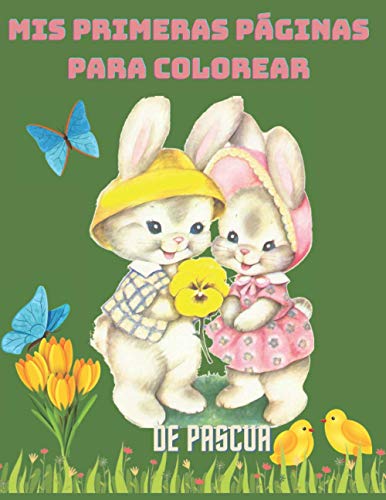 Mis primeras páginas para colorear de Pascua: Libro de colorear de Pascua para niños pequeños | Libro de colorear de Pascua para niños a partir de 1 ... | Idea de regalo para niños, niños y niñas.
