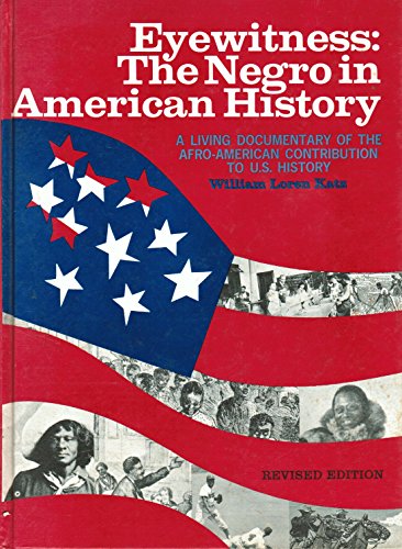 Eyewitness; the Negro in American history B00B1LWU0K Book Cover