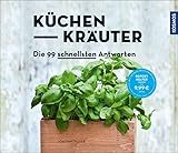  Küchenkräuter: Die 99 schnellsten Antworten