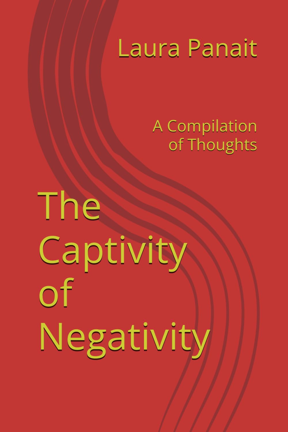 The Captivity of Negativity: A Compilation of Thoughts