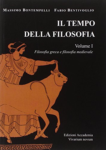 Il tempo della filosofia. Per le Scuole superiori. Con espansione online. Filosofia antica e medievale (Vol. 1