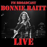 bonnie raitt angel from montgomery no nukes  FM Broadcast: Bonnie Raitt Live