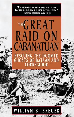 Cover of The Great Raid on Cabanatuan: Rescuing the Doomed Ghosts of Bataan and Corregidor